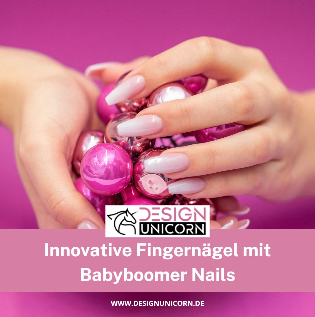 Innovative Fingernägel mit Babyboomer Nails Neue Schritt-für-Schritt-Anleitung