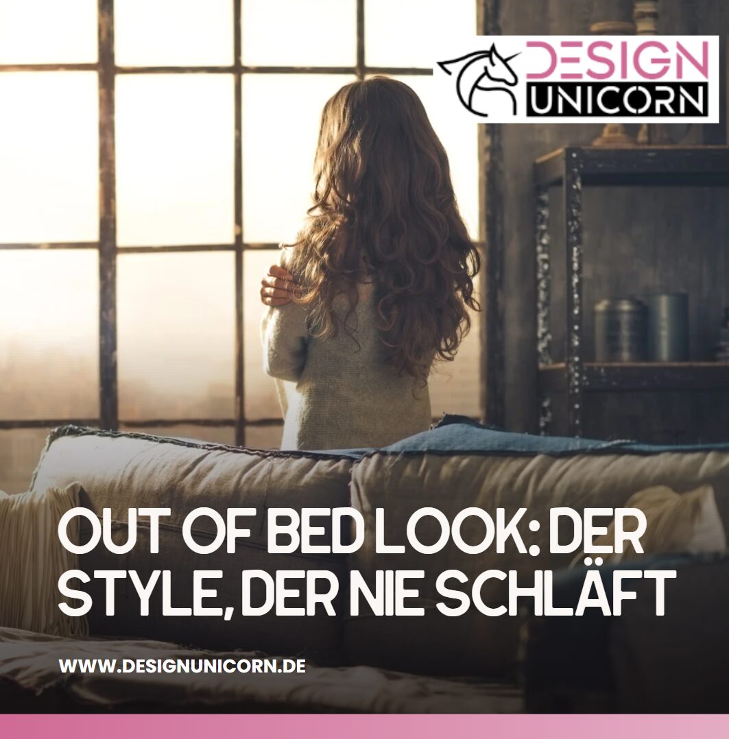Out of Bed Look Der Style, der nie schläft