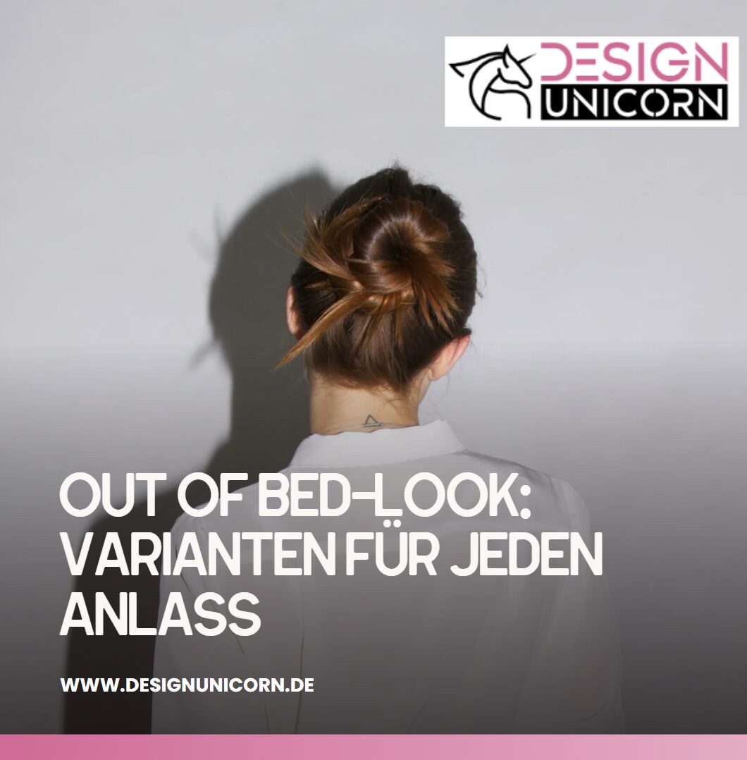 Out of Bed-Look Varianten für jeden Anlass