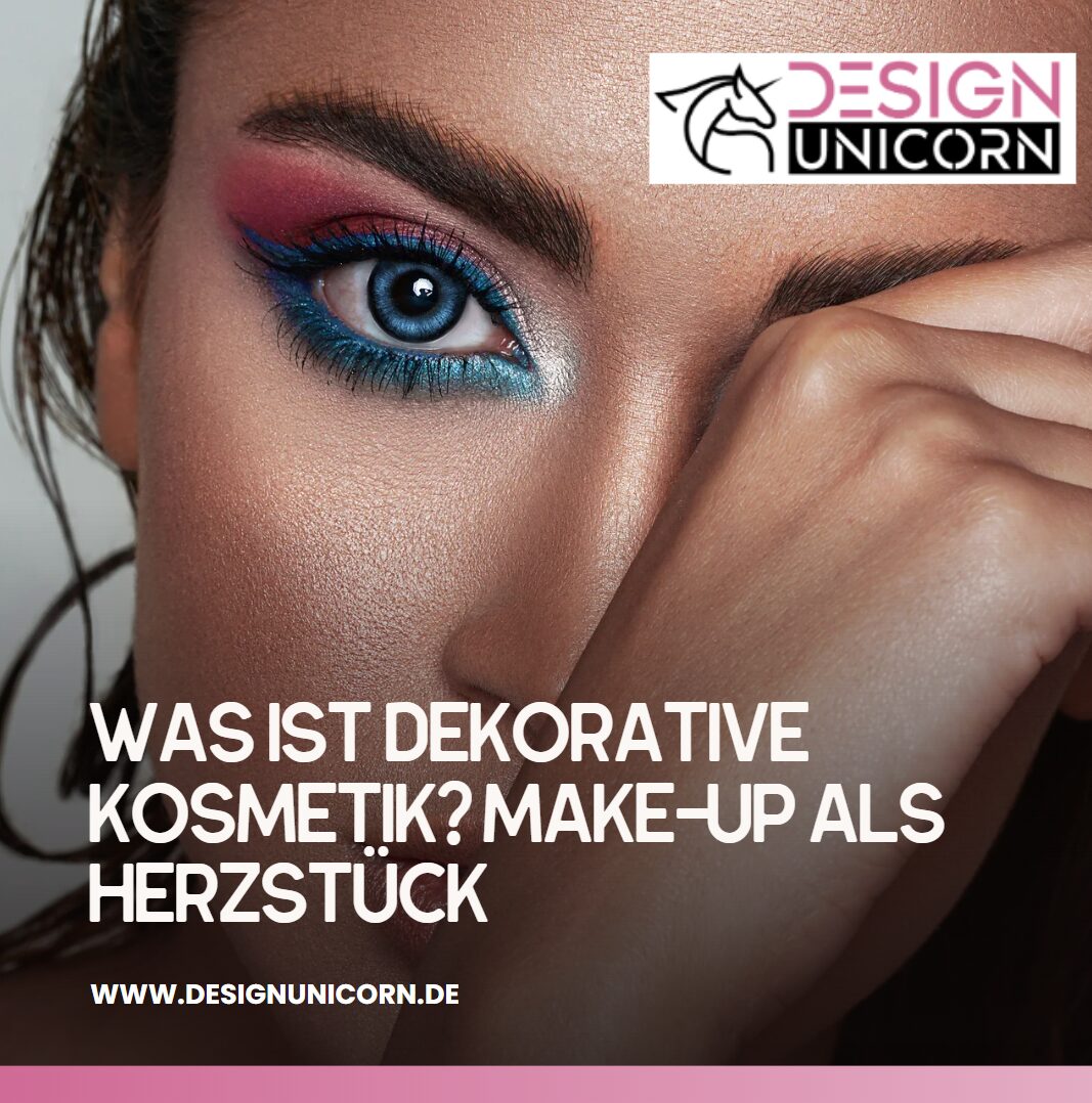 Was ist dekorative Kosmetik Make-up als Herzstück