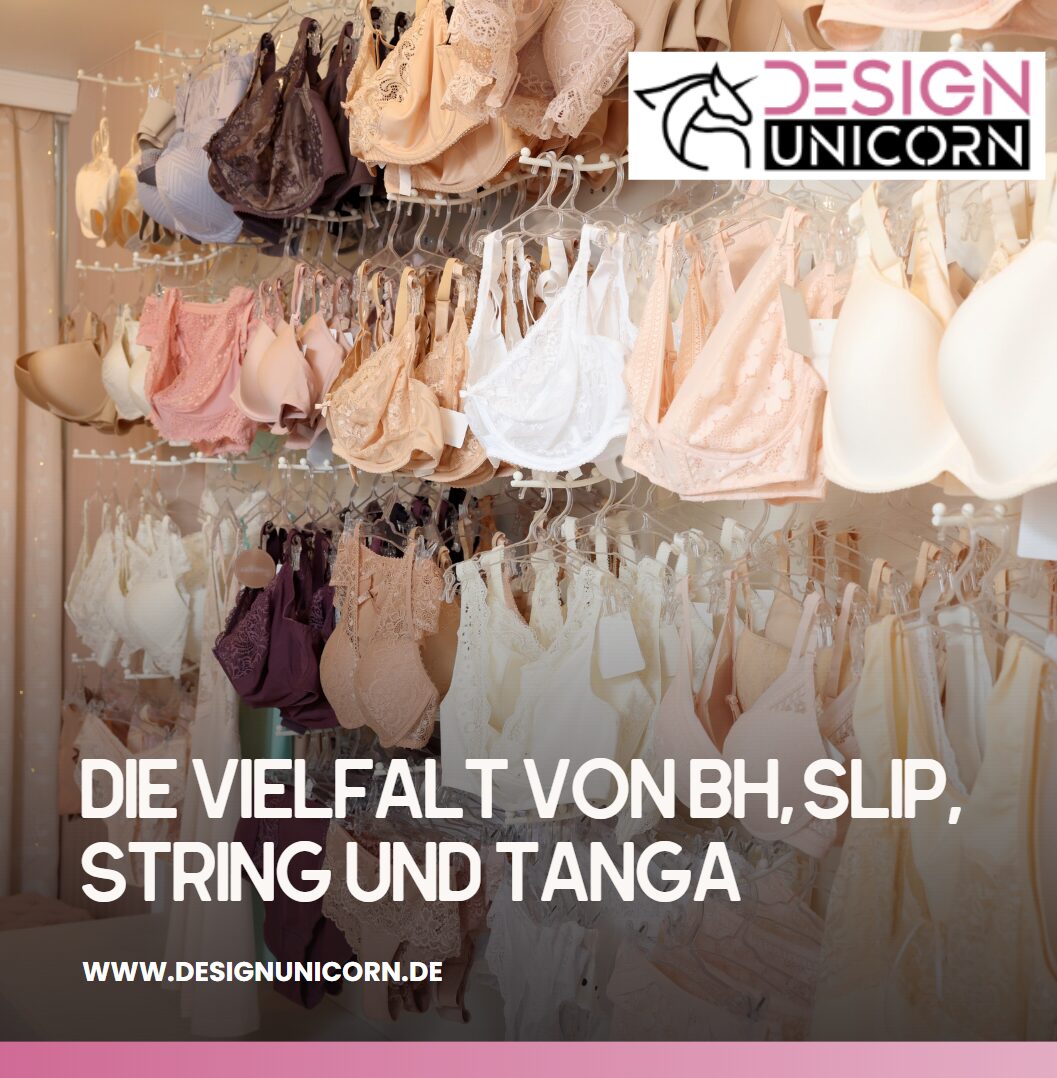 Die Vielfalt von BH, Slip, String und Tanga