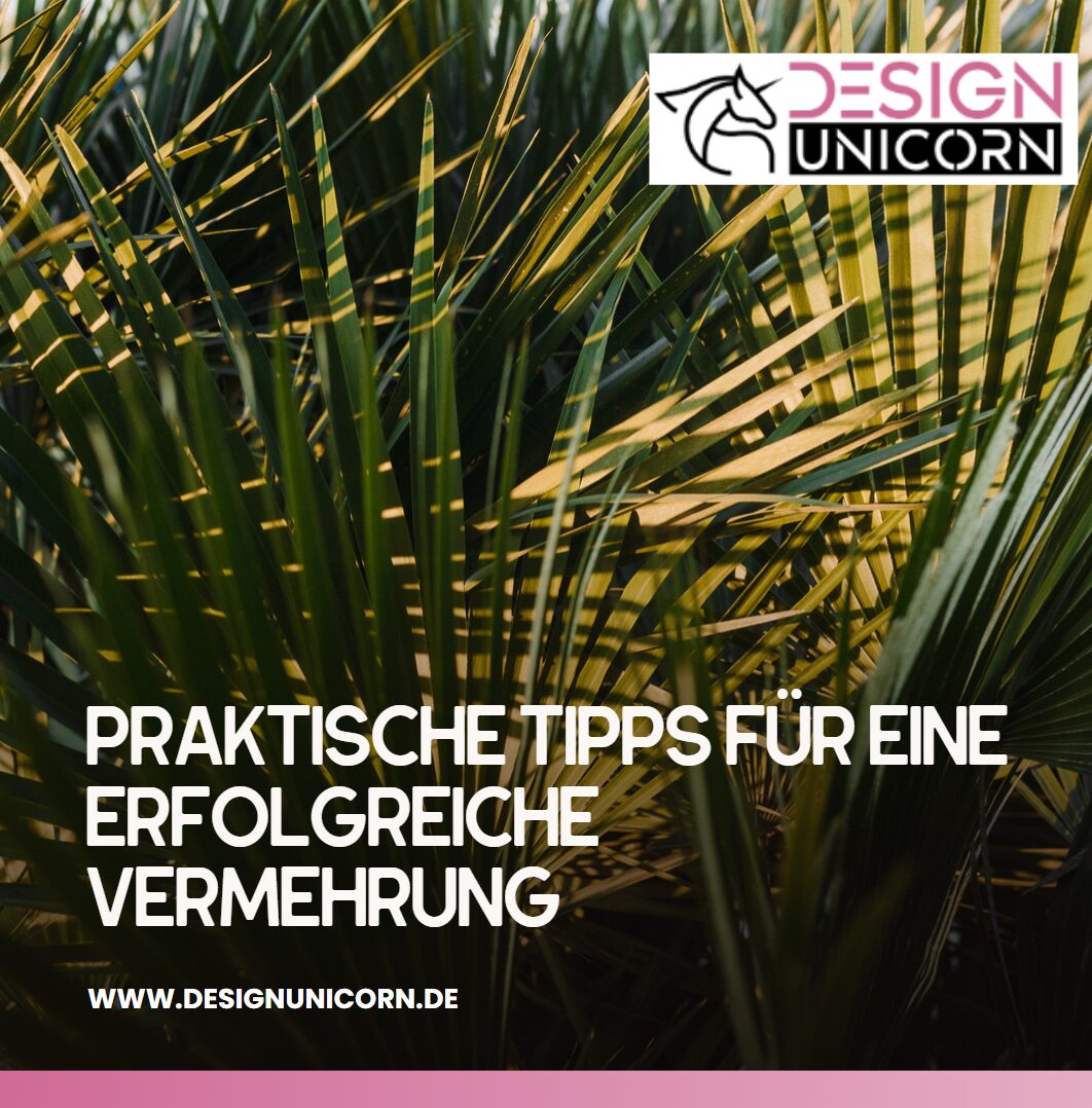 Praktische Tipps für eine erfolgreiche Vermehrung Praktische Tipps für eine erfolgreiche Vermehrung