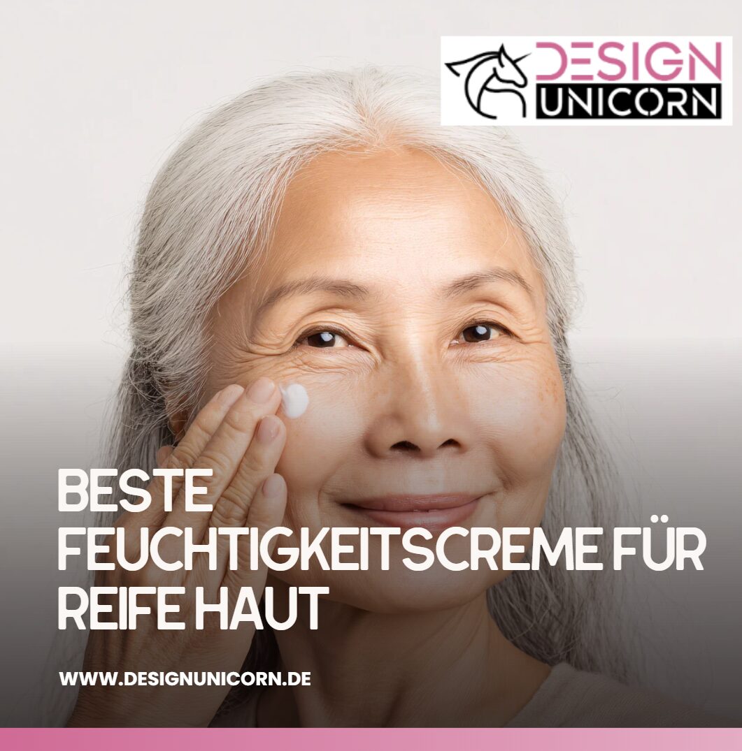 Beste Feuchtigkeitscreme für reife Haut Bedürfnisse reifer Haut verstehen