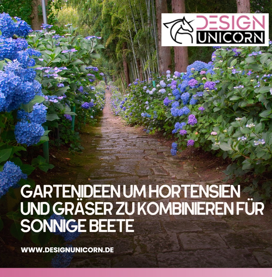 Gartenideen um Hortensien und Gräser zu kombinieren für sonnige Beete